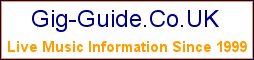 Gigs, Gig Guide, gig listings and live music, bands, music venues and music forum